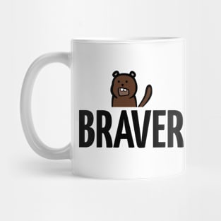 Brave Motivation With Beaver Mug